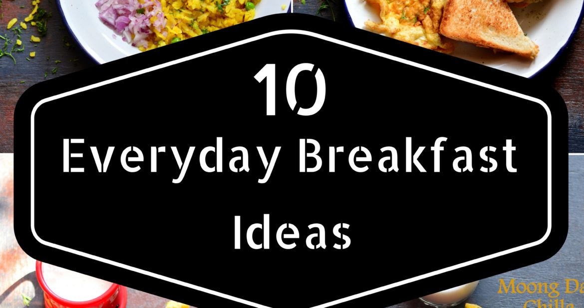 10 Everyday Breakfast Recipe Ideas From My Kitchen